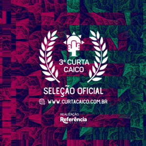 Selecionados Curta Caic&oacute;