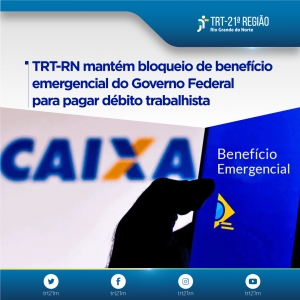 TRT-RN-mantém-bloqueio-de-beneficio-emergencial